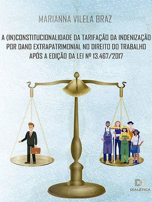cover image of A (in)constitucionalidade da tarifação da indenização por dano extrapatrimonial no direito do trabalho após a edição da Lei N.o 13.467/2017